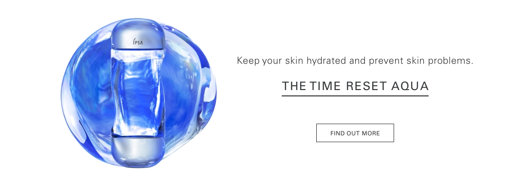 Keep your skin hydrated and prevent skin problems. THE TIME RESET AQUA