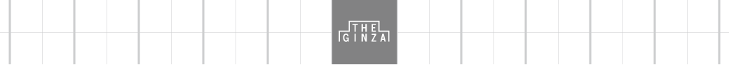 THE GINZA